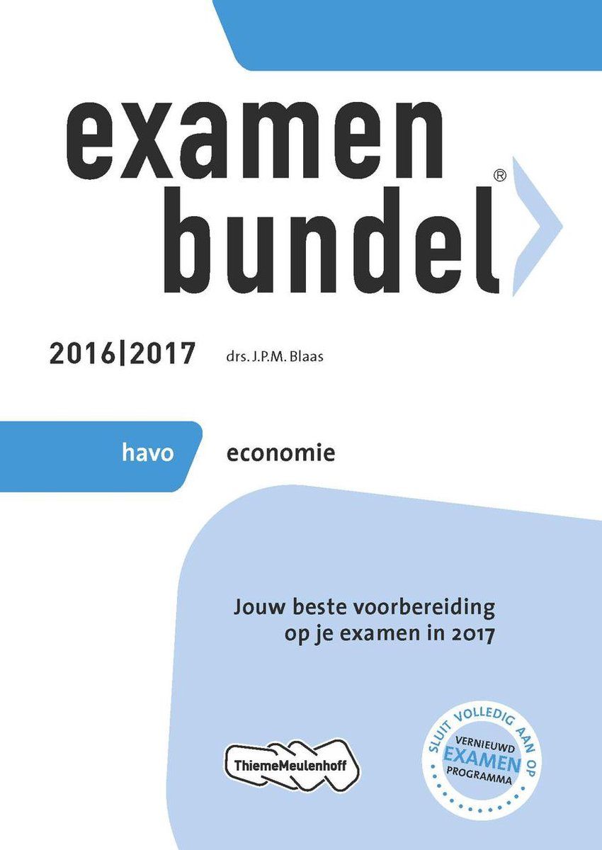 J.P.M. Blaas ThiemeMeulenhoff - Examenbundel Economie (2016/2017) - Havo - Voorbereiding Op Eindexamen - Met Oefenexamens