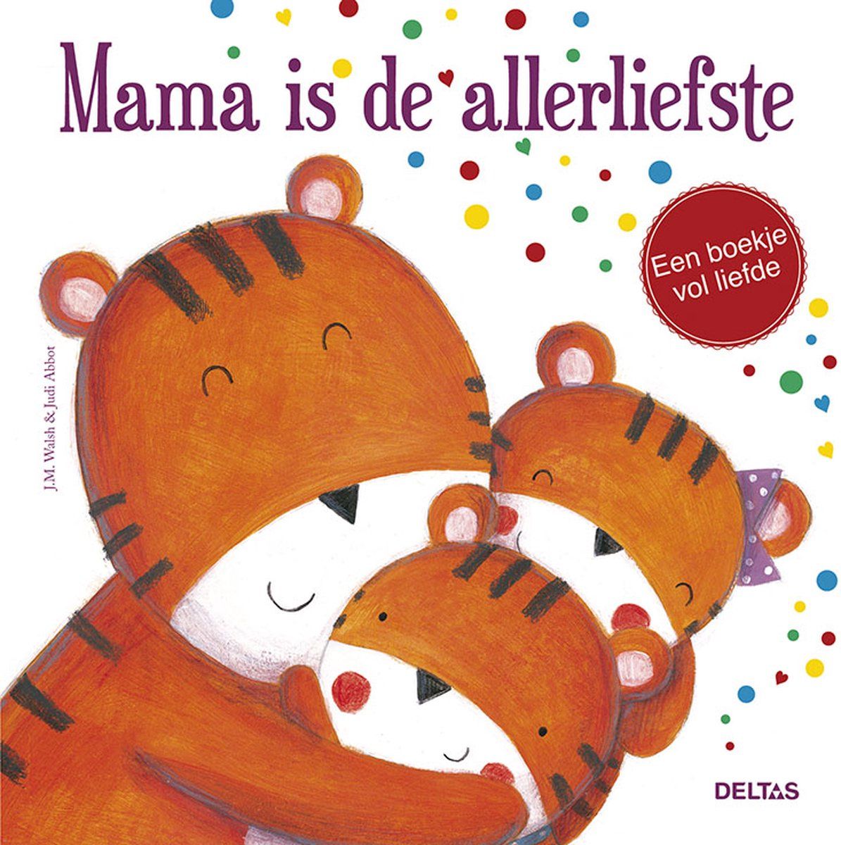 J.-M. Walsh Deltas'Mama Is De Allerliefste'Voorleesboekje 0425041