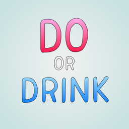 Do or Drink