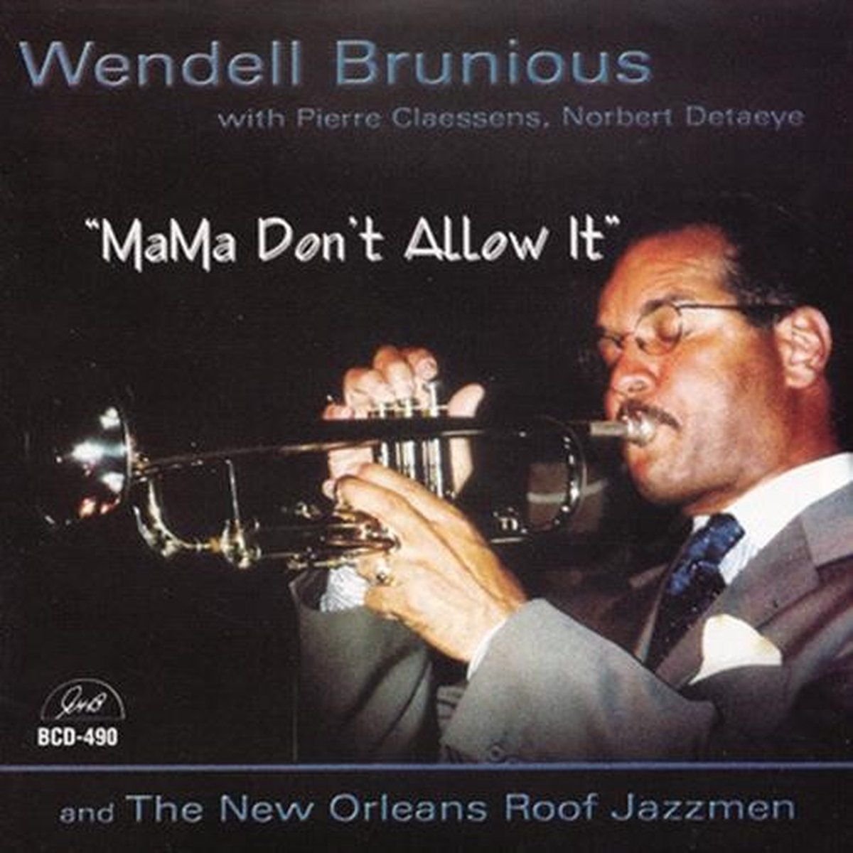 Wendell Brunious - Mama Don't Allow It - CD (2004)