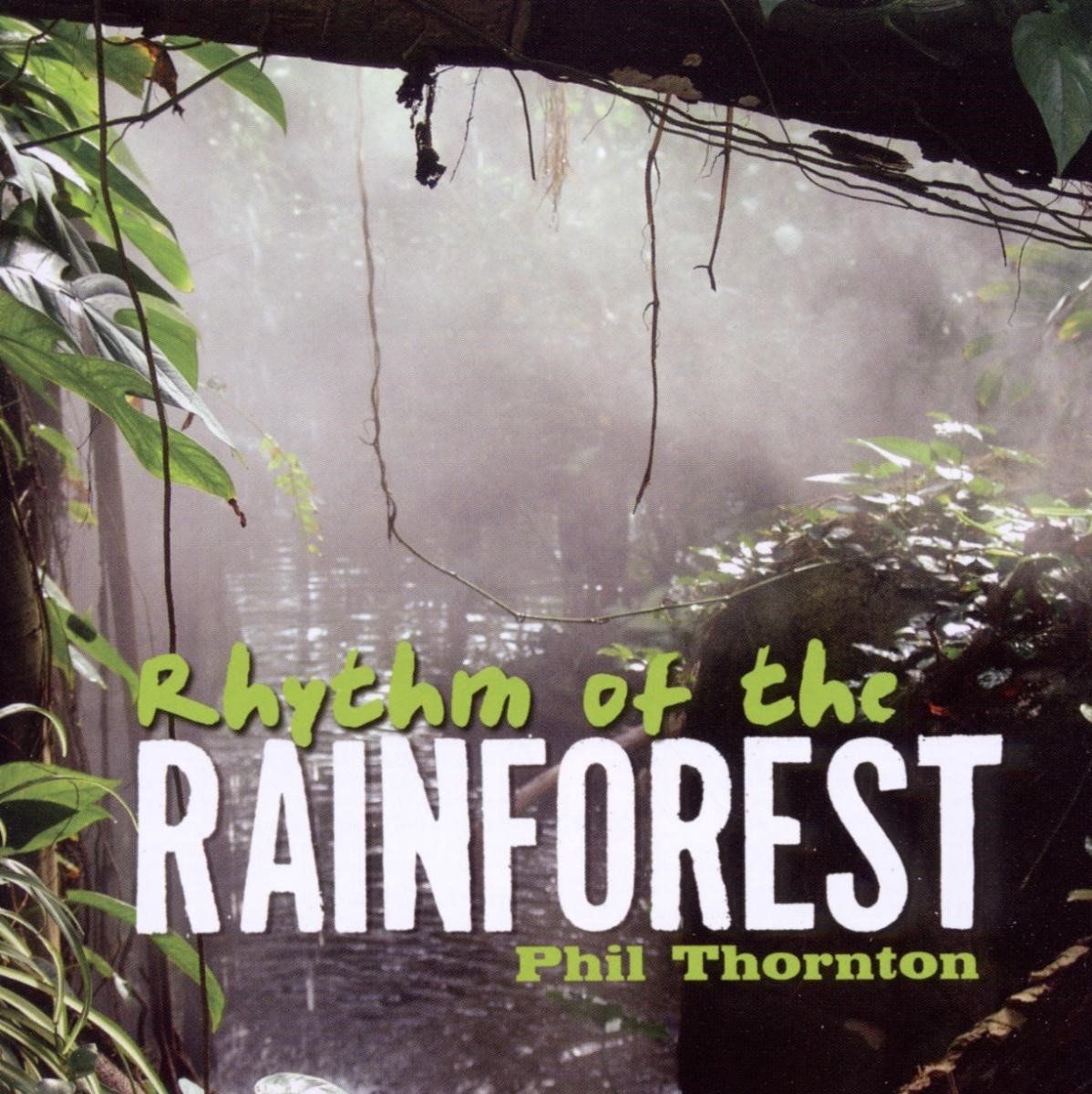 Phil Thornton - Rhythm Of The Rainforest - CD Album - Speelduur 58:11