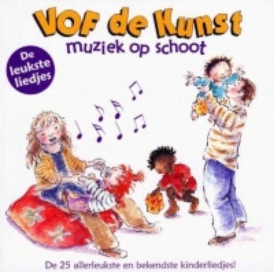 Vof De Kunst - Muziek Op Schoot - Cd Met 25 Leukste Kinderliedjes